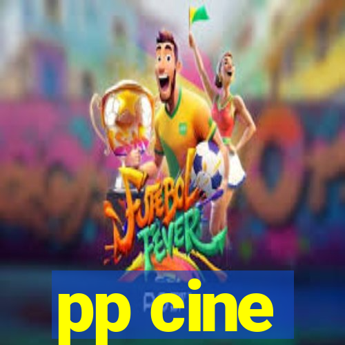 pp cine